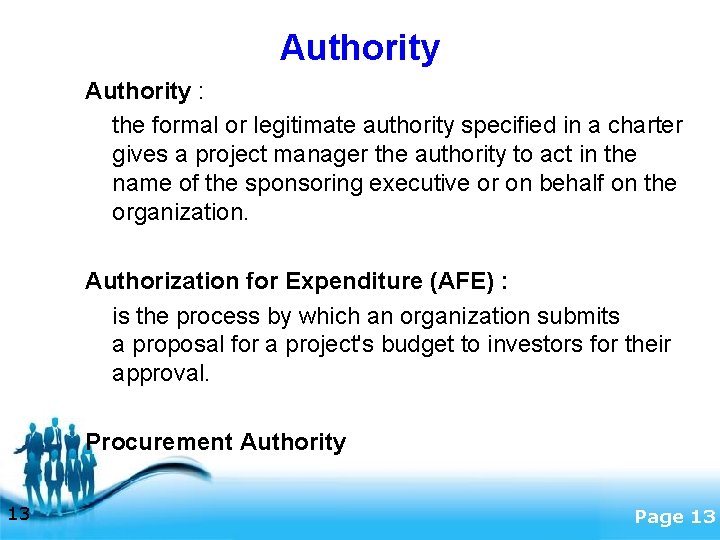 Authority : the formal or legitimate authority specified in a charter gives a project