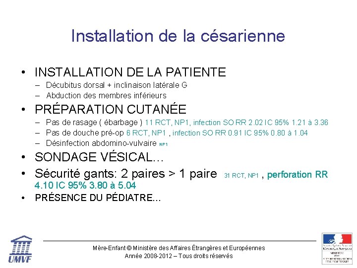 Installation de la césarienne • INSTALLATION DE LA PATIENTE – Décubitus dorsal + inclinaison