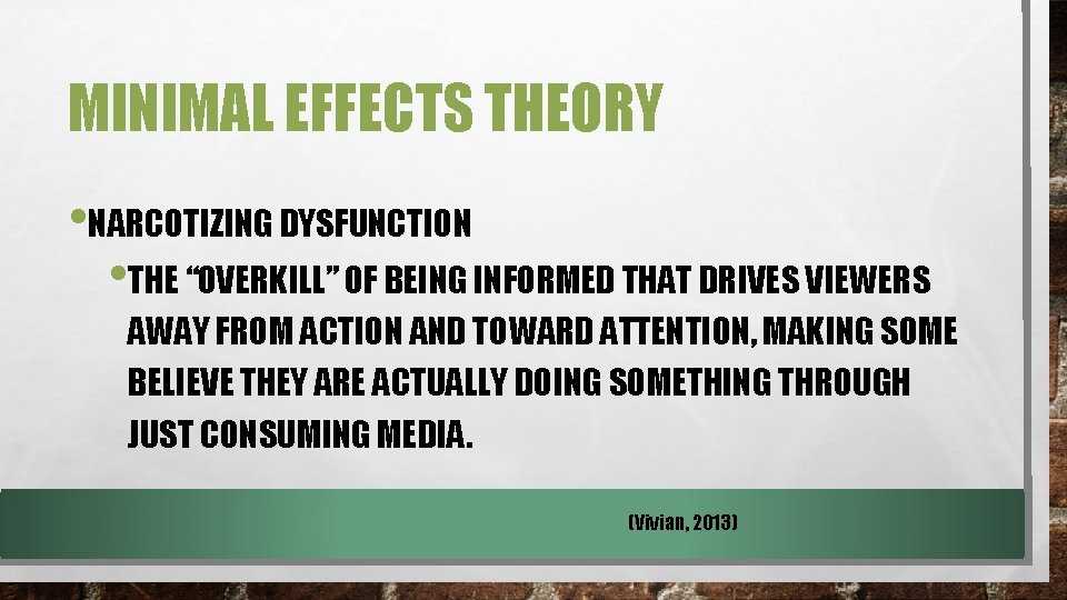 MINIMAL EFFECTS THEORY • NARCOTIZING DYSFUNCTION • THE “OVERKILL” OF BEING INFORMED THAT DRIVES