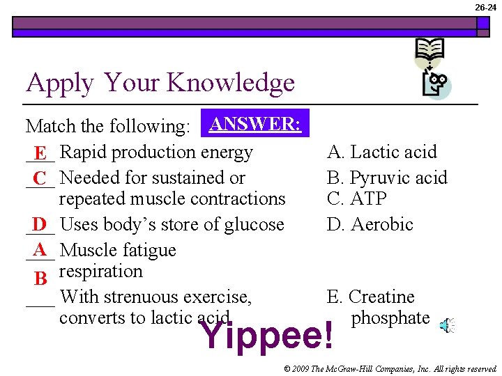 26 -24 Apply Your Knowledge Match the following: ANSWER: ___ E Rapid production energy