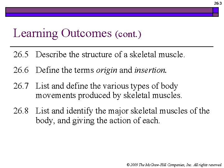 26 -3 Learning Outcomes (cont. ) 26. 5 Describe the structure of a skeletal