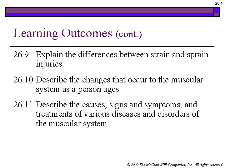 26 -4 Learning Outcomes (cont. ) 26. 9 Explain the differences between strain and