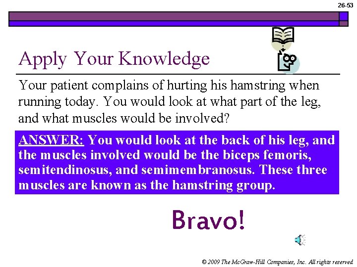 26 -53 Apply Your Knowledge Your patient complains of hurting his hamstring when running