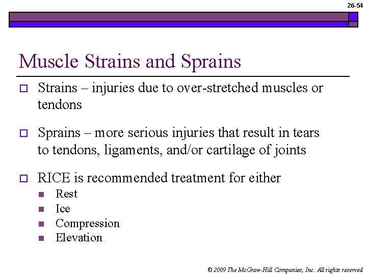 26 -54 Muscle Strains and Sprains o Strains – injuries due to over-stretched muscles