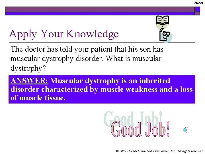 26 -59 Apply Your Knowledge The doctor has told your patient that his son