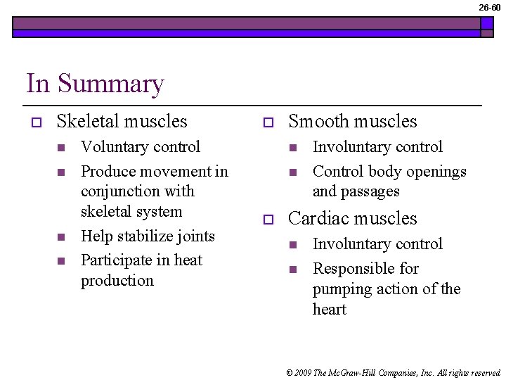 26 -60 In Summary o Skeletal muscles n n Voluntary control Produce movement in