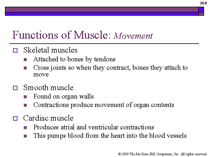 26 -8 Functions of Muscle: Movement o Skeletal muscles n n o Smooth muscle
