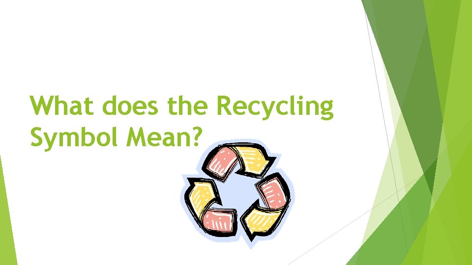 What does the Recycling Symbol Mean? 