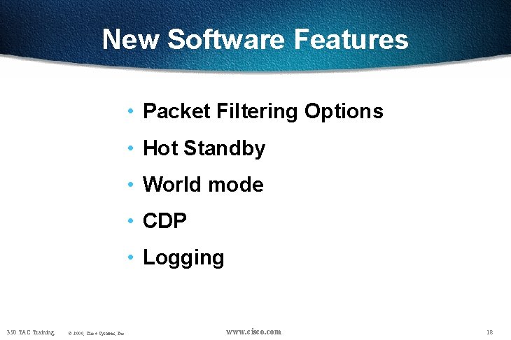 New Software Features • Packet Filtering Options • Hot Standby • World mode •