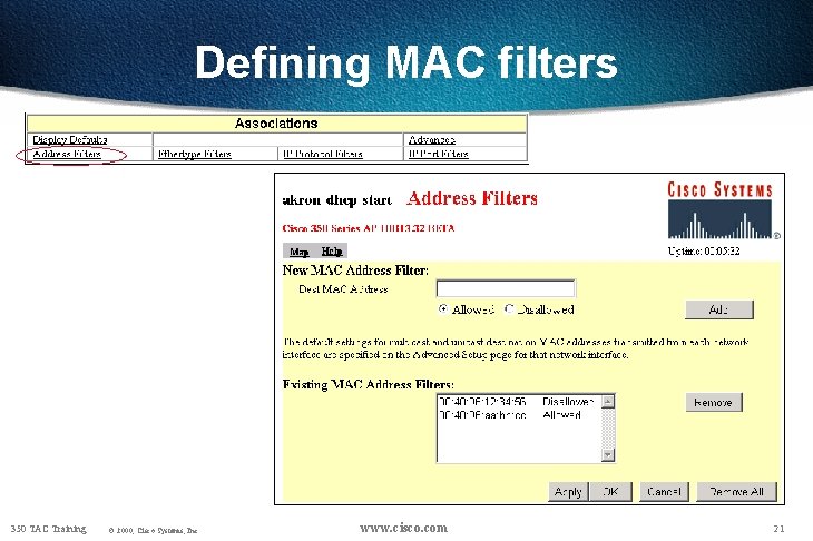 Defining MAC filters 350 TAC Training © 2000, Cisco Systems, Inc. www. cisco. com