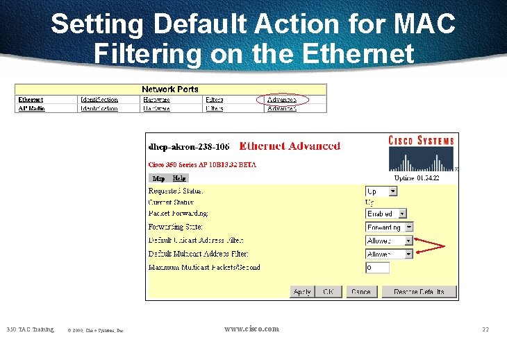 Setting Default Action for MAC Filtering on the Ethernet 350 TAC Training © 2000,