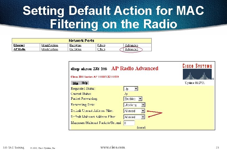 Setting Default Action for MAC Filtering on the Radio 350 TAC Training © 2000,