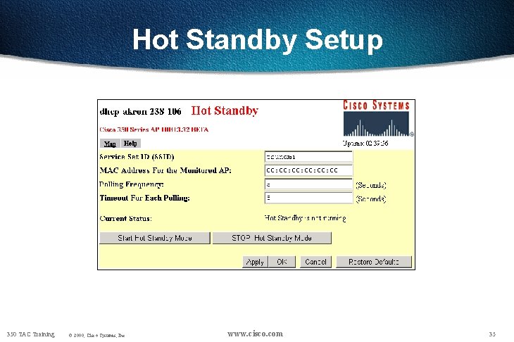 Hot Standby Setup 350 TAC Training © 2000, Cisco Systems, Inc. www. cisco. com