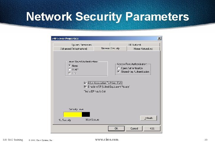 Network Security Parameters 350 TAC Training © 2000, Cisco Systems, Inc. www. cisco. com