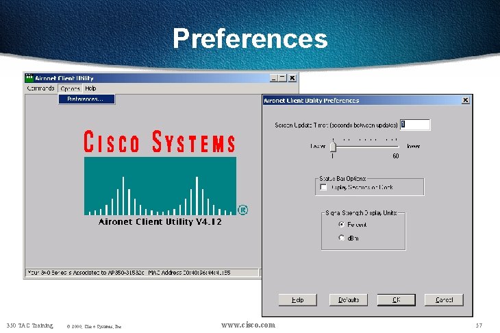 Preferences 350 TAC Training © 2000, Cisco Systems, Inc. www. cisco. com 57 