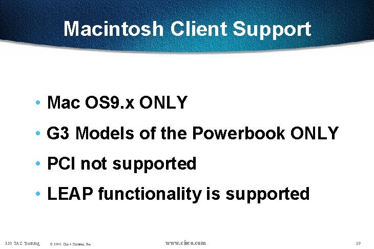 Macintosh Client Support • Mac OS 9. x ONLY • G 3 Models of