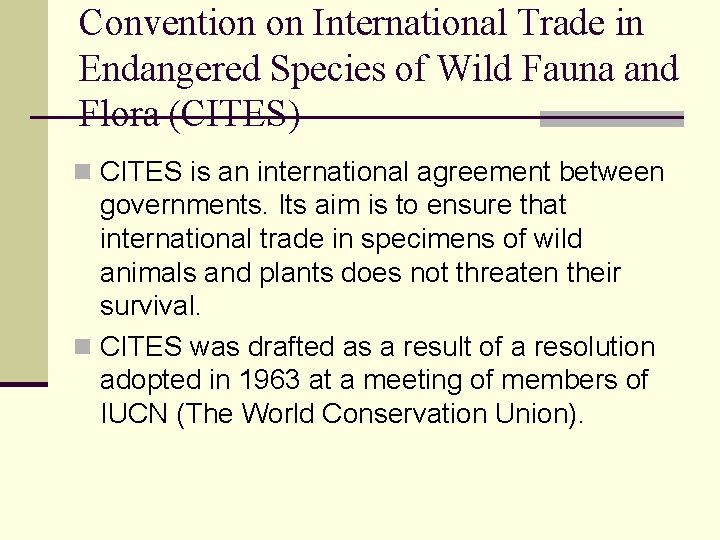 Convention on International Trade in Endangered Species of Wild Fauna and Flora (CITES) n