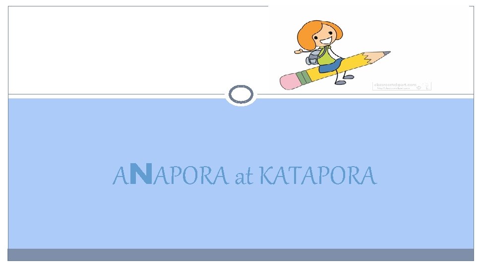 ANAPORA at KATAPORA 