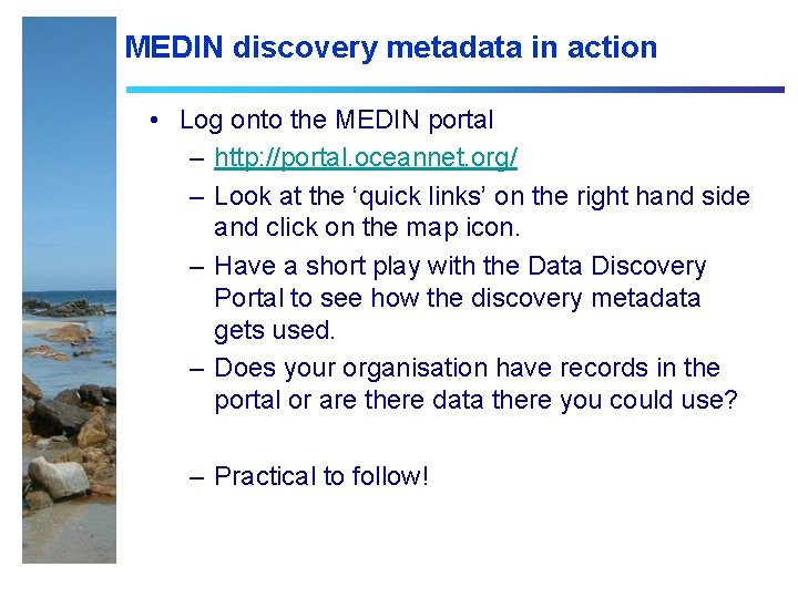 MEDIN discovery metadata in action • Log onto the MEDIN portal – http: //portal. MEDIN discovery metadata in action • Log onto the MEDIN portal – http: //portal.