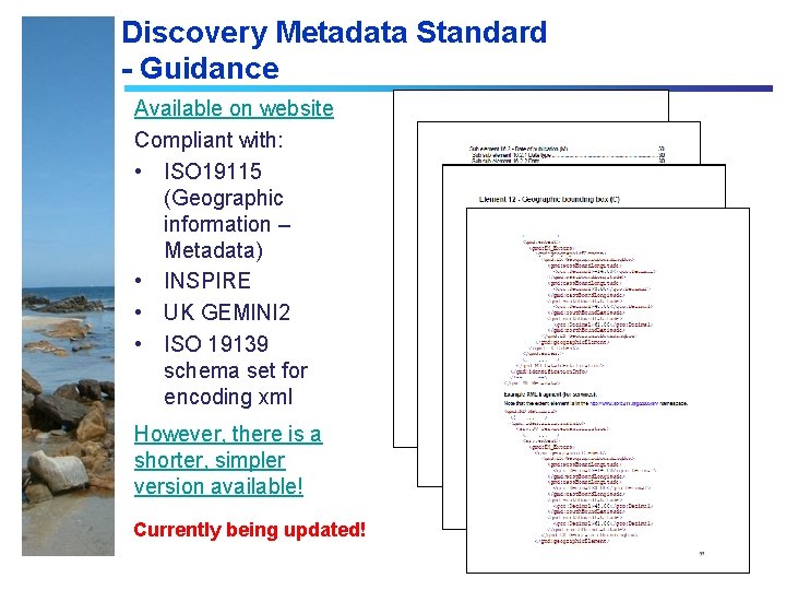 Discovery Metadata Standard - Guidance Available on website Compliant with: • ISO 19115 (Geographic Discovery Metadata Standard - Guidance Available on website Compliant with: • ISO 19115 (Geographic
