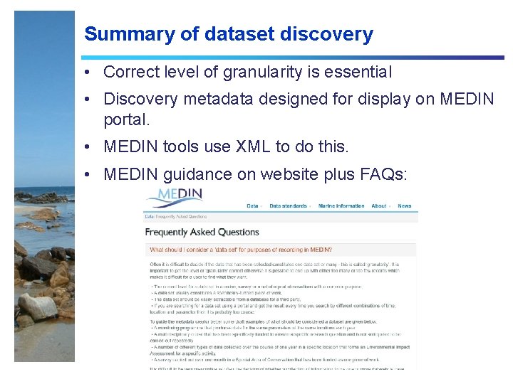 Summary of dataset discovery • Correct level of granularity is essential • Discovery metadata Summary of dataset discovery • Correct level of granularity is essential • Discovery metadata
