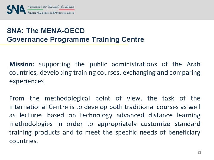 SNA: The MENA-OECD Governance Programme Training Centre Mission: supporting the public administrations of the