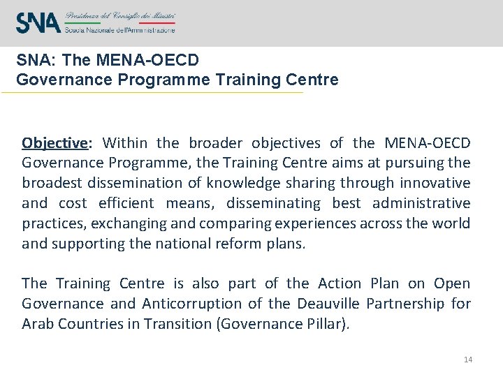 SNA: The MENA-OECD Governance Programme Training Centre Objective: Within the broader objectives of the