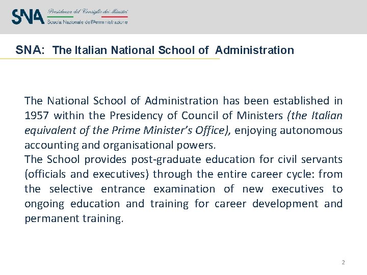 SNA: The Italian National School of Administration The National School of Administration has been