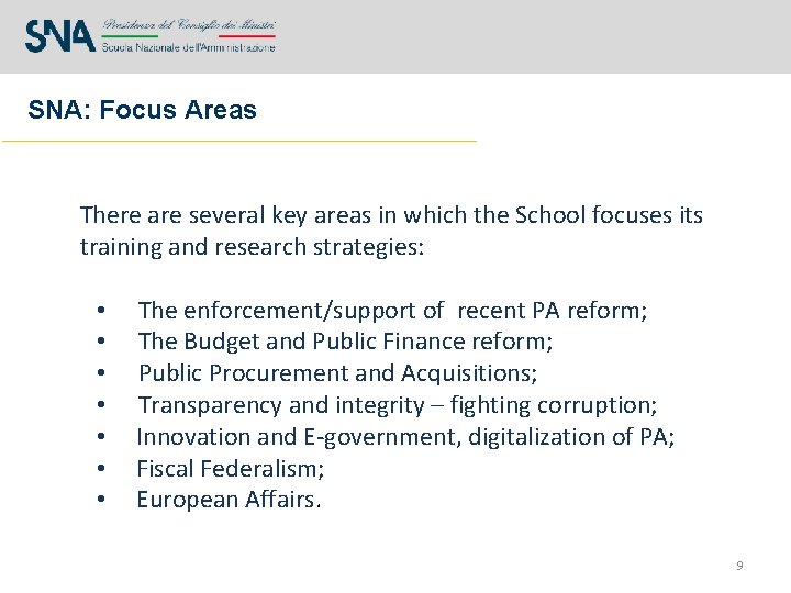 SNA: Focus Areas There are several key areas in which the School focuses its