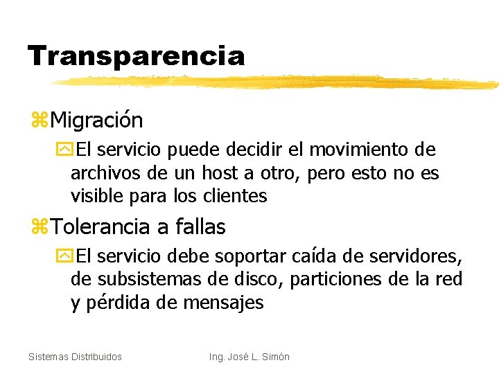 Transparencia z. Migración y. El servicio puede decidir el movimiento de archivos de un