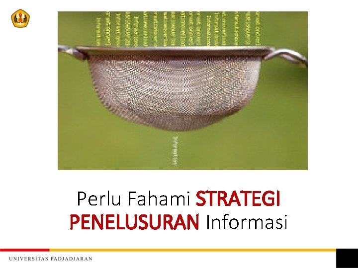 Perlu Fahami STRATEGI PENELUSURAN Informasi 