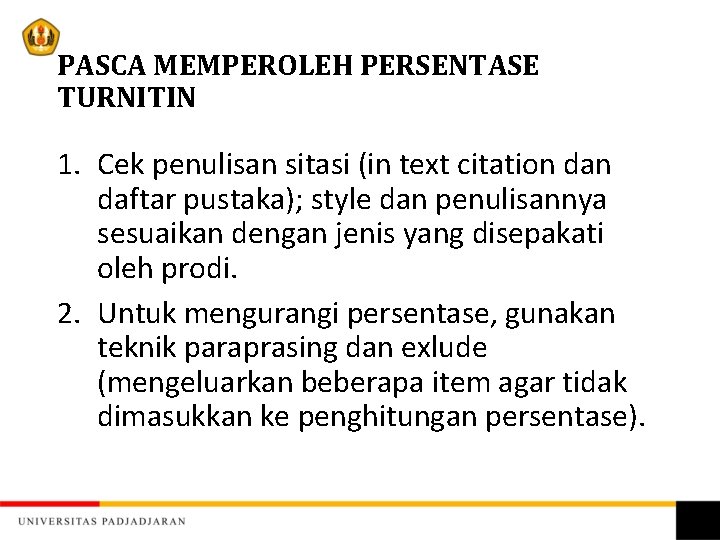 PASCA MEMPEROLEH PERSENTASE TURNITIN 1. Cek penulisan sitasi (in text citation daftar pustaka); style