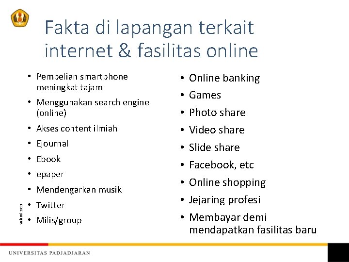 Fakta di lapangan terkait internet & fasilitas online • Pembelian smartphone meningkat tajam •