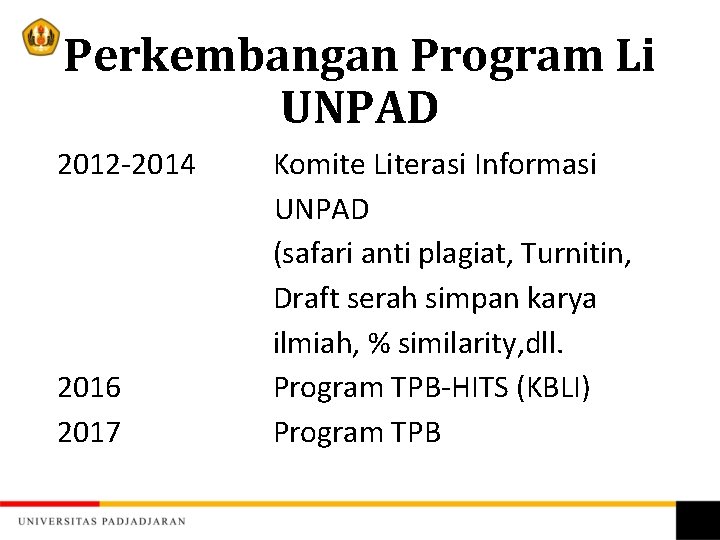 Perkembangan Program Li UNPAD 2012 -2014 2016 2017 Komite Literasi Informasi UNPAD (safari anti