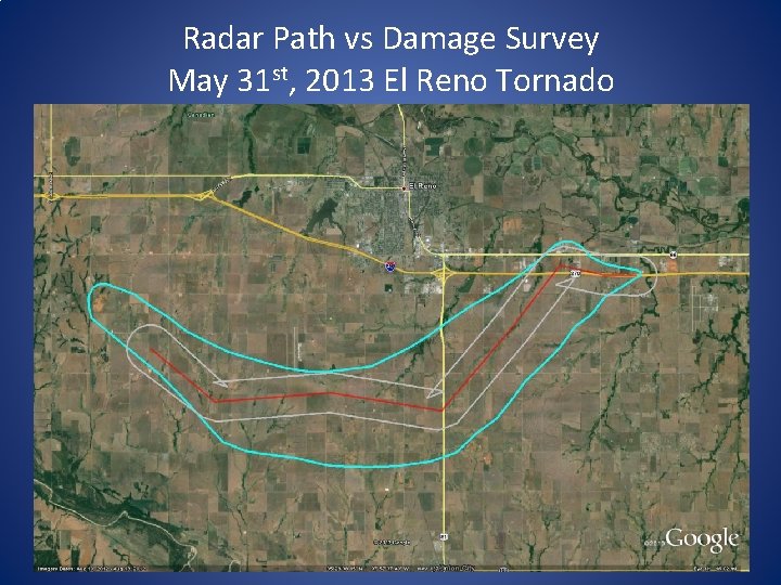 Radar Path vs Damage Survey May 31 st, 2013 El Reno Tornado Radar Path vs Damage Survey May 31 st, 2013 El Reno Tornado