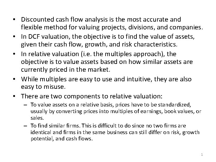  • Discounted cash flow analysis is the most accurate and flexible method for