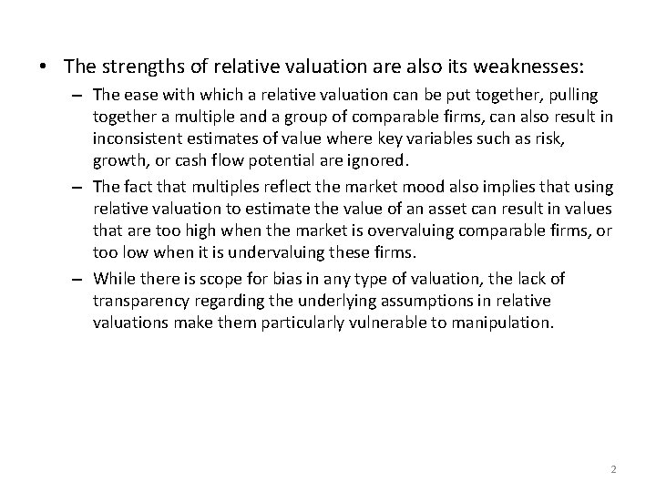 • The strengths of relative valuation are also its weaknesses: – The ease • The strengths of relative valuation are also its weaknesses: – The ease
