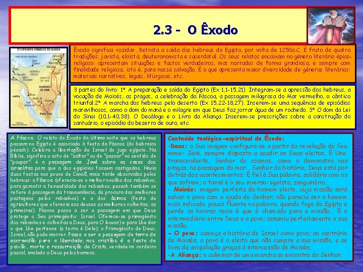 2. 3 - O Êxodo significa «saída» . Retrata a saída dos hebreus do