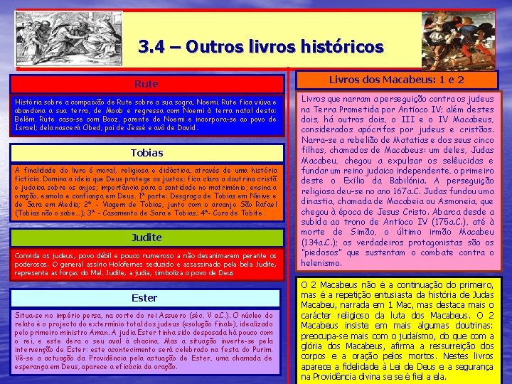 3. 4 – Outros livros históricos Rute História sobre a compaixão de Rute sobre