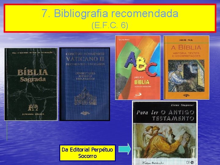 7. Bibliografia recomendada (E. F. C. 6) Da Editorial Perpétuo Socorro 