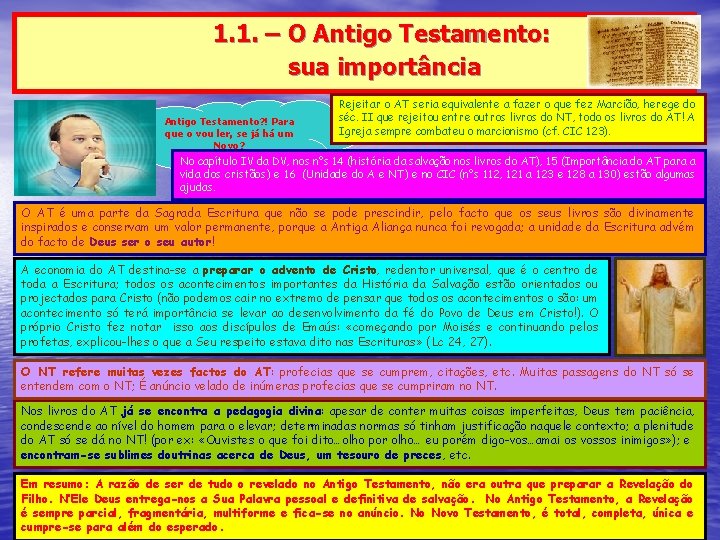 1. 1. – O Antigo Testamento: sua importância Antigo Testamento? ! Para que o 1. 1. – O Antigo Testamento: sua importância Antigo Testamento? ! Para que o