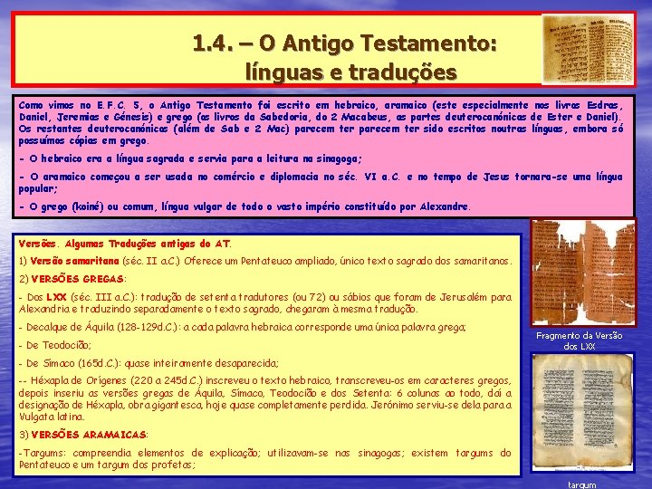 1. 4. – O Antigo Testamento: línguas e traduções Como vimos no E. F. 1. 4. – O Antigo Testamento: línguas e traduções Como vimos no E. F.