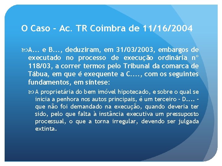 O Caso – Ac. TR Coimbra de 11/16/2004 A. . . e B. .