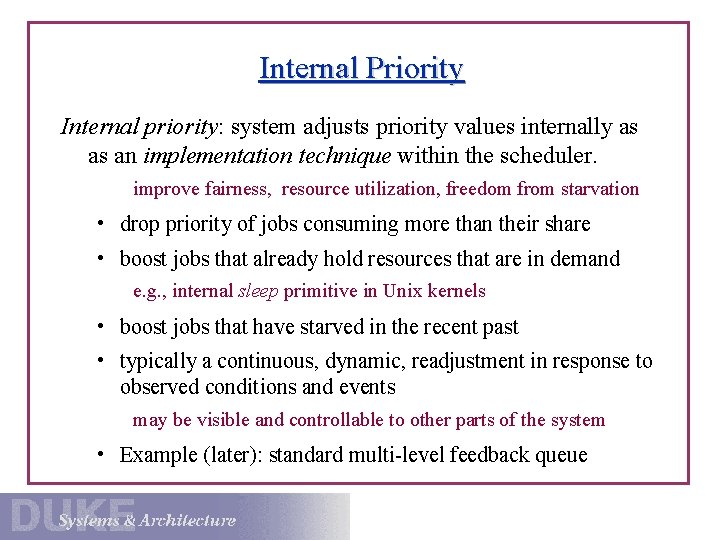 Internal Priority Internal priority: system adjusts priority values internally as as an implementation technique