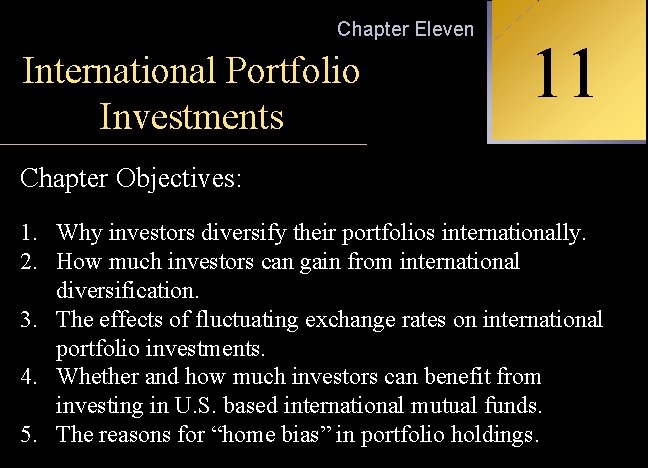 Chapter Eleven 11 International Portfolio INTERNATIONAL Investments FINANCIAL Chapter Objectives: MANAGEMENT 1. Why investors