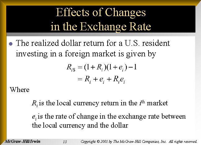 Effects of Changes in the Exchange Rate l The realized dollar return for a