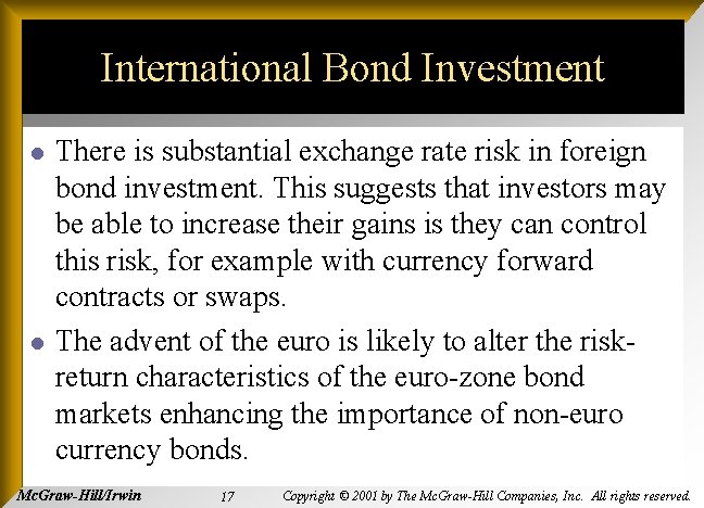 International Bond Investment l l There is substantial exchange rate risk in foreign bond