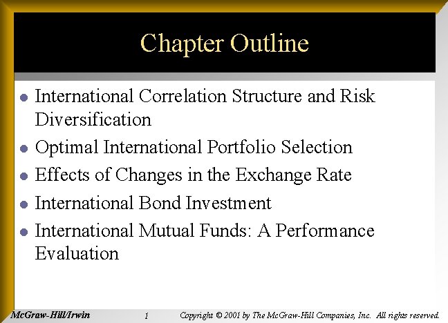 Chapter Outline l l l International Correlation Structure and Risk Diversification Optimal International Portfolio