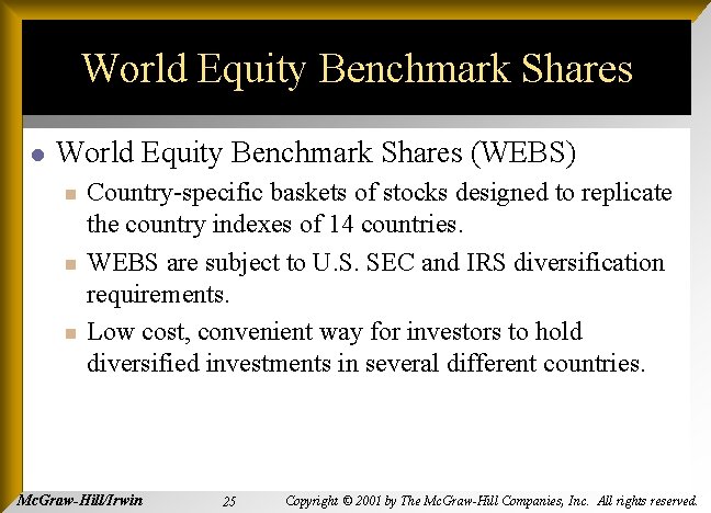 World Equity Benchmark Shares l World Equity Benchmark Shares (WEBS) n n n Country-specific