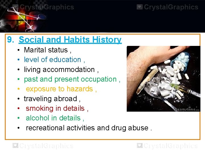 9. Social and Habits History • • • Marital status , level of education